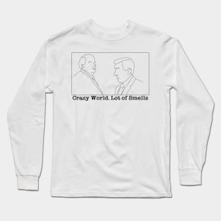 Crazy world. Lot of smells. Long Sleeve T-Shirt